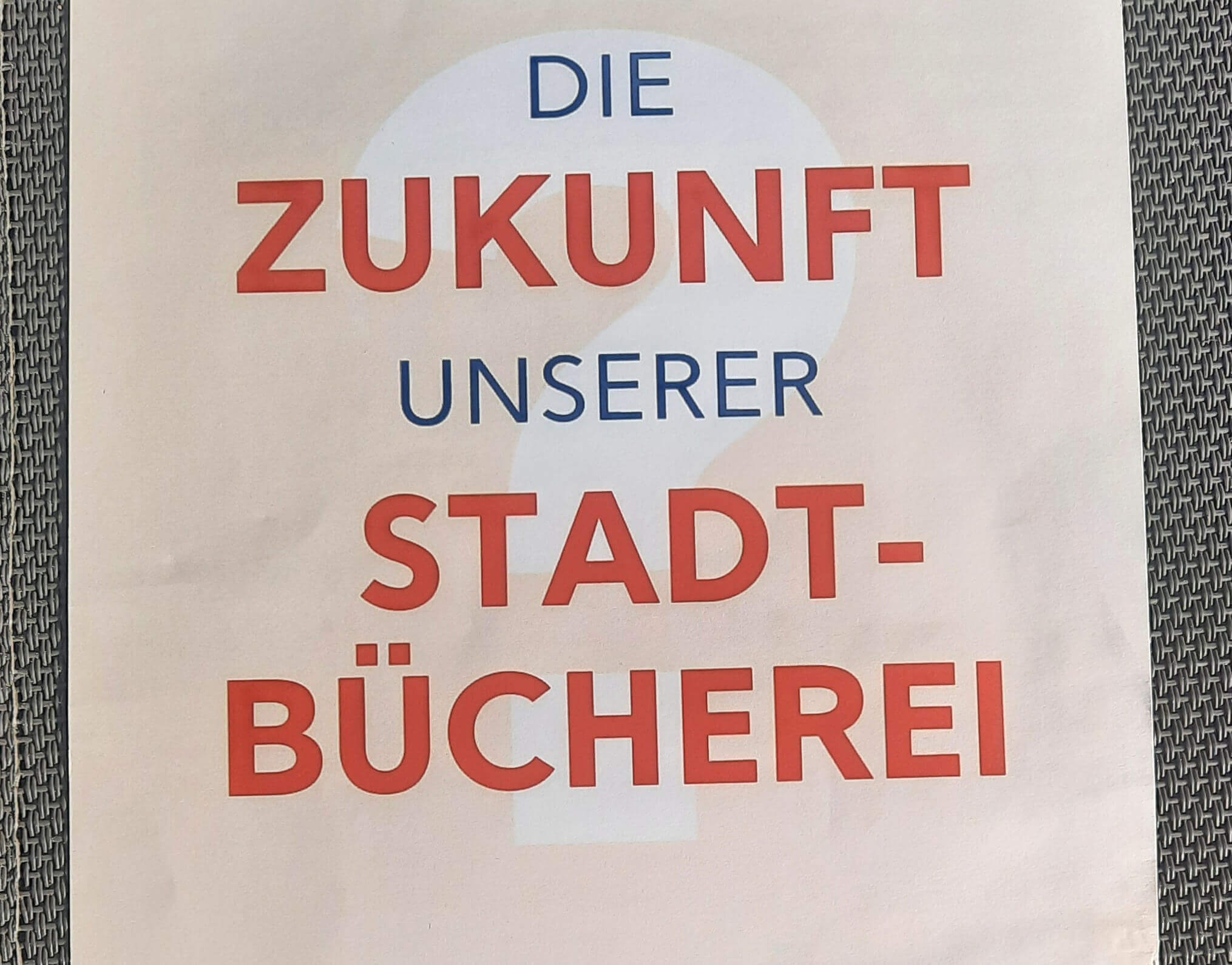 Mitbestimmung in Esslingen Plakat auf dem steht „Die Zukunft unserer Stadtbücherei" - Thema: Bürgerbeteiligung Esslingen